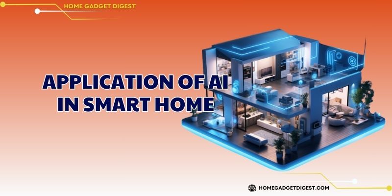 Application of AI in Smart Home