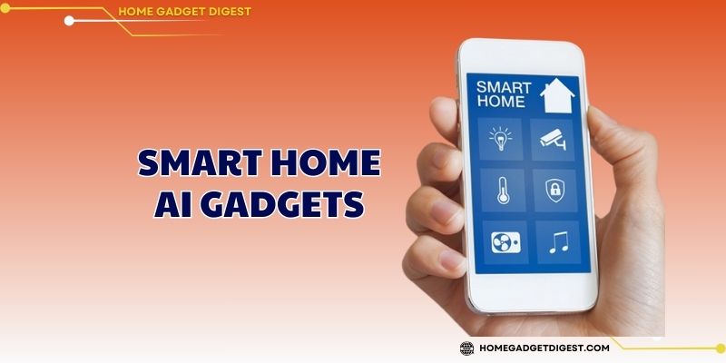 Smart Home AI Gadgets