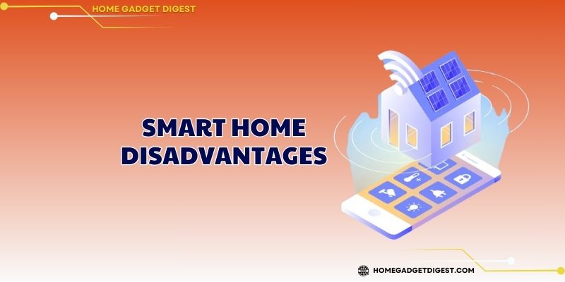 Top Smart Home Disadvantages Exposed